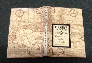 TOOLEY`S DICTIONARY OF MAPMAKERS