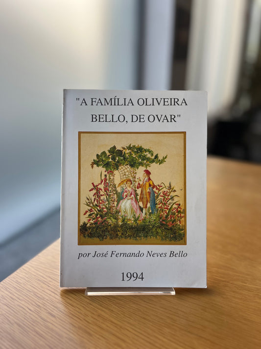 "A FAMÍLIA OLIVEIRA BELLO, DE OVAR"