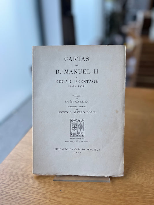 CARTAS DE D. MANUEL II A EDGAR PRESTAGE ( 1926-1932 )