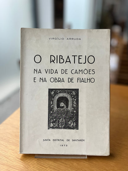 O RIBATEJO NA VIDA DE CAMÕES E NA OBRA DE FIALHO