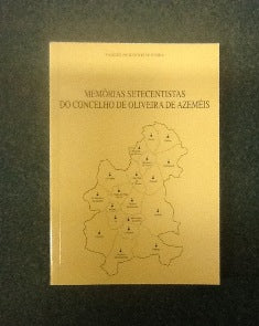 MEMÓRIAS SETECENTISTAS DO CONCELHO DE OLIVEIRA DE AZEMÉIS