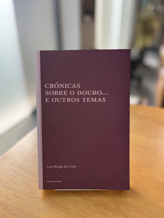 CRÓNICAS SOBRE O DOURO... E OUTROS TEMAS