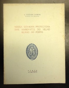 NOSSA SENHORA PROTECTORA DOS MAREANTES DO VELHO BURGO DO PORTO