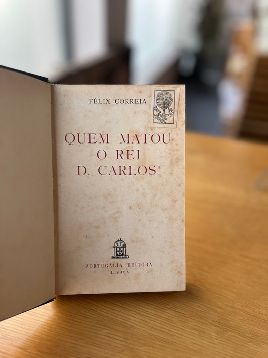 QUEM MATOU O REI D. CARLOS!
