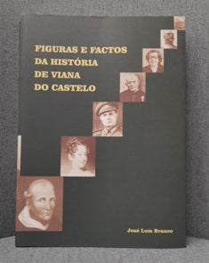 FIGURAS E FACTOS DA HISTÓRIA DE VIANA DO CASTELO