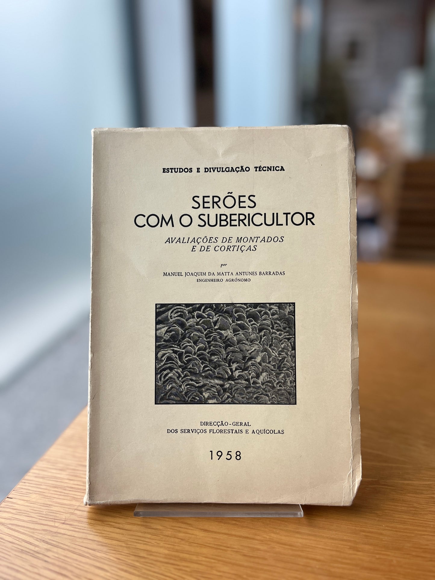 SERÕES COM O SUBERICULTOR: AVALIAÇÕES DE MONTADOS E DE CORTIÇAS
