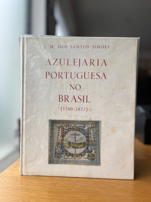 AZULEJARIA PORTUGUESA NO BRASIL (1500-1822)