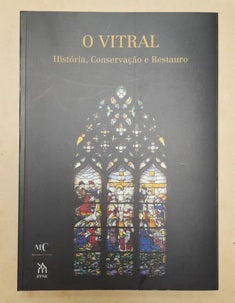 O VITRAL, HISTÓRIA, CONSERVAÇÃO E RESTAURO