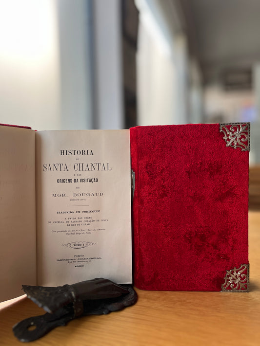 HISTÓRIA DE SANTA CHANTAL E DAS ORIGENS DA VISITAÇÃO, 2 VOL.