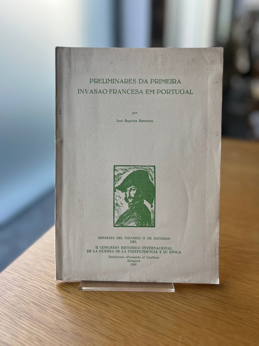 PRELIMINARES DA PRIMEIRA INVASAO FRANCESA EM PORTUGAL
