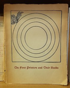 THE FIRST PRINTERS AND THEIR BOOKS
