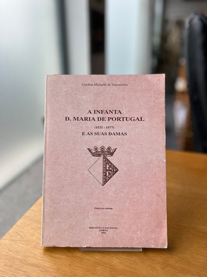 A INFANTA D. MARIA DE PORTUGAL (1521-1577) E AS SUAS DAMAS