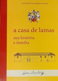 A CASA DE LAMAS - SUA HISTÓRIA E FAMÍLIA