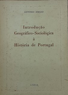 INTRODUÇÃO GEOGRÁFICO- SOCIOLÓGICA À HISTÓRIA DE PORTUGAL