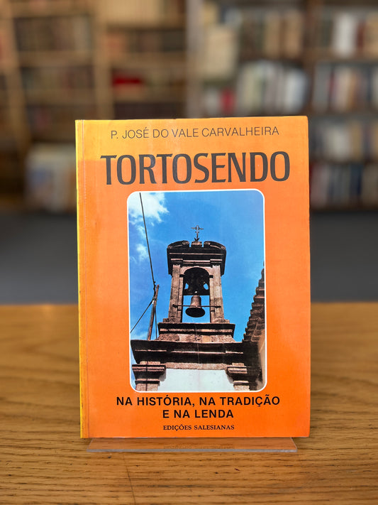 TORTOSENDO, NA HISTÓRIA, NA TRADIÇÃO E NA LENDA