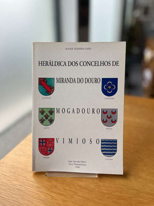 HERÁLDICA DOS CONCELHOS DE MIRANDA DO DOURO, MOGADOURO, VIMIOSO