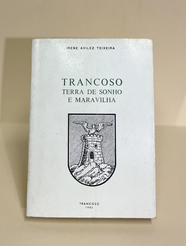 TRANCOSO - TERRA DE SONHO E MARAVILHA