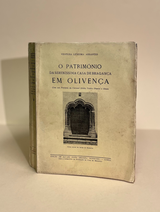 O PATRIMÓNIO DA SERENÍSSIMA CASA DE BRAGANÇA EM OLIVENÇA