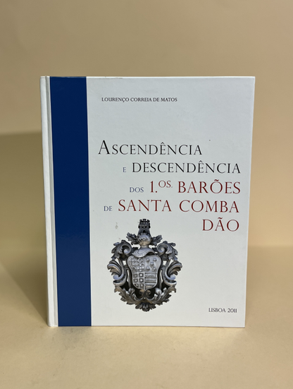 ASCENDÊNCIA E DESCENDÊNCIA DOS 1.ºs BARÕES DE SANTA COMBA DÃO