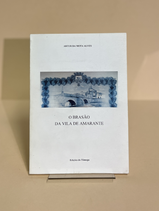 O BRASÃO DA VILA DE AMARANTE