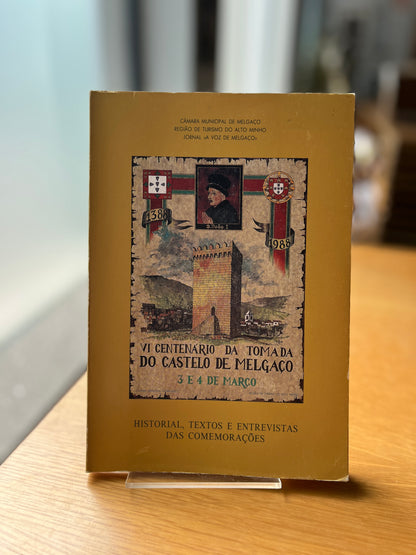 VI CENTENÁRIO DA TOMADA DO CASTELO DE MELGAÇO, 3 E 4 DE MARÇO