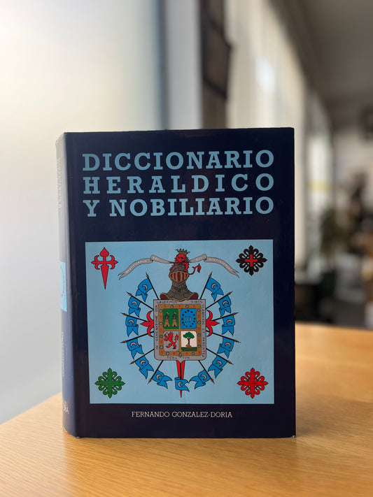 DICCIONARIO HERALDICO Y NOBILIARIO DE LOS REINOS DE ESPAÑA