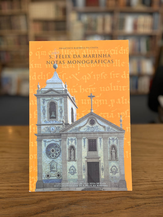 S. FÉLIX DA MARINHA NOTAS MONOGRÁFICAS