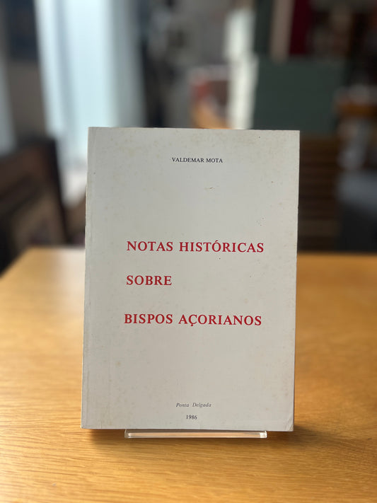NOTAS HISTÓRICAS SOBRE BISPOS AÇORIANOS