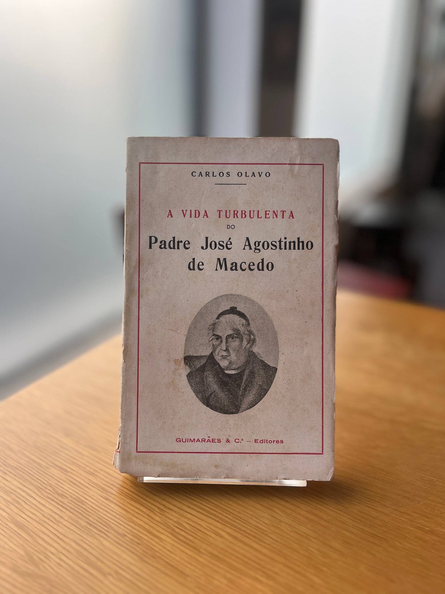 A VIDA TURBULENTA DO PADRE JOSÉ AGOSTINHO DE MACEDO