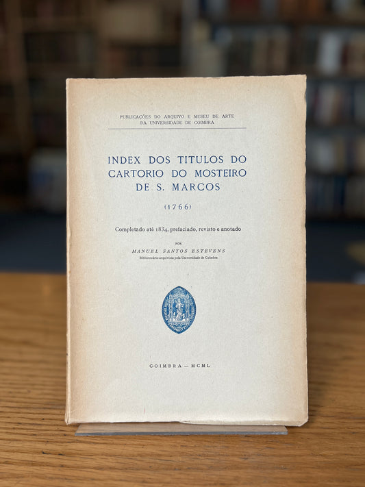 INDEX DOS TITULOS DO CARTORIO DO MOSTEIRO DE S. MARCOS (1766)
