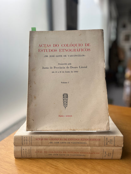 ACTAS DO COLÓQUIO DE ESTUDOS ETNOGRÁFICOS DR. JOSÉ LEITE DE VASCONCELOS
