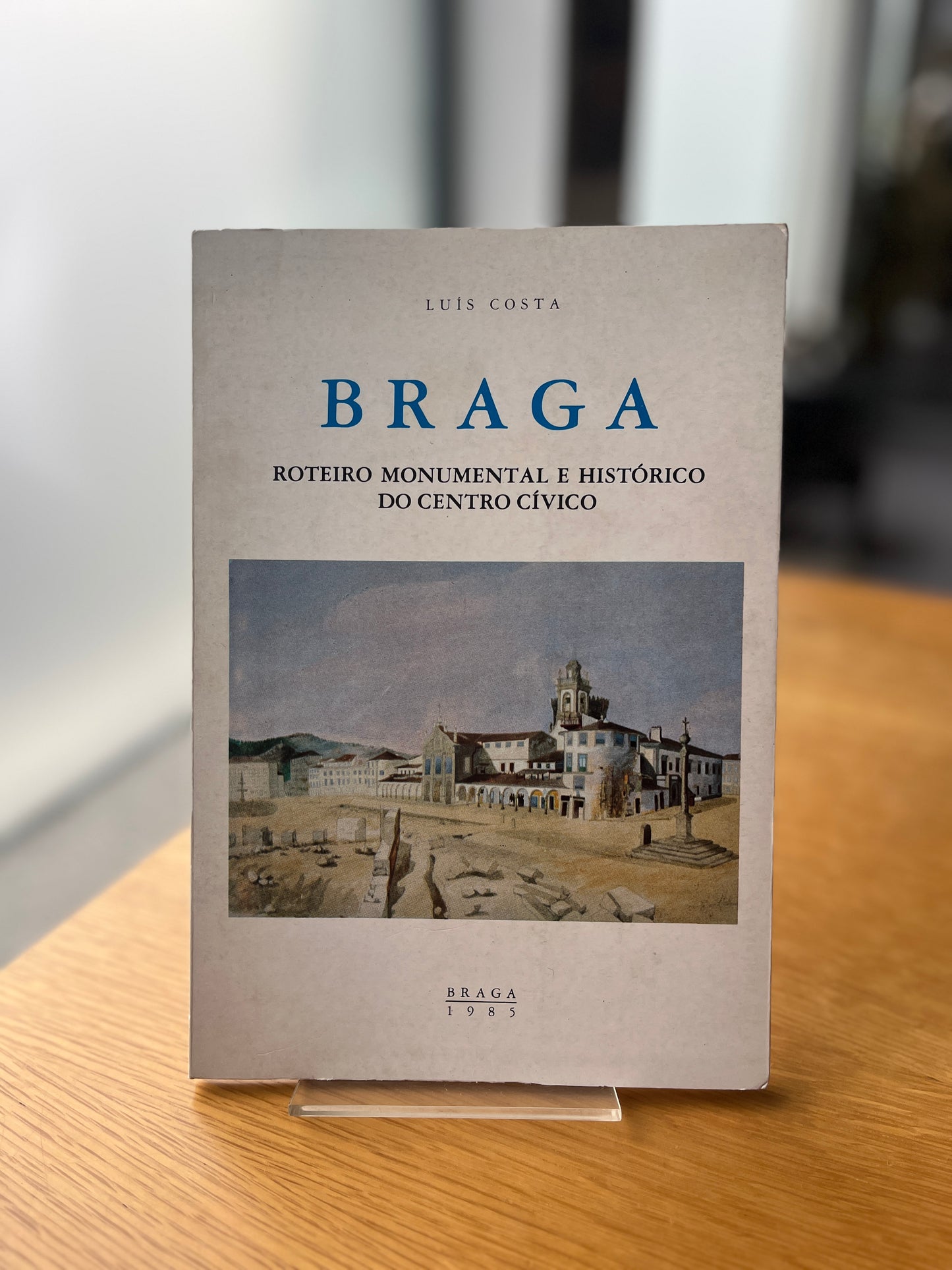 BRAGA, ROTEIRO MONUMENTAL E HISTÓRICO DO CENTRO CÍVICO