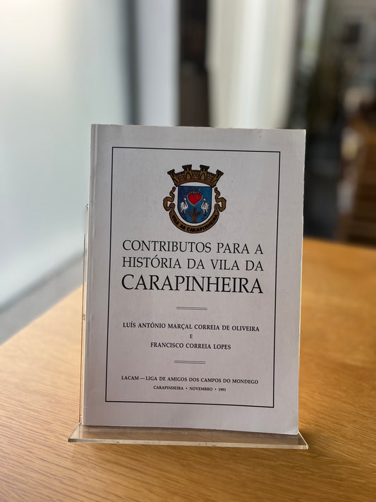 CONTRIBUTOS PARA A HISTÓRIA DA VILA DA CARAPINHEIRA