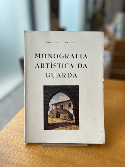 MONOGRAFIA ARTÍSTICA DA GUARDA