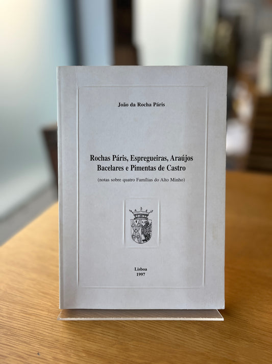 ROCHAS PÁRIS, ESPREGUEIRAS, ARAÚJOS BACELARES E PIMENTAS DE CASTRO