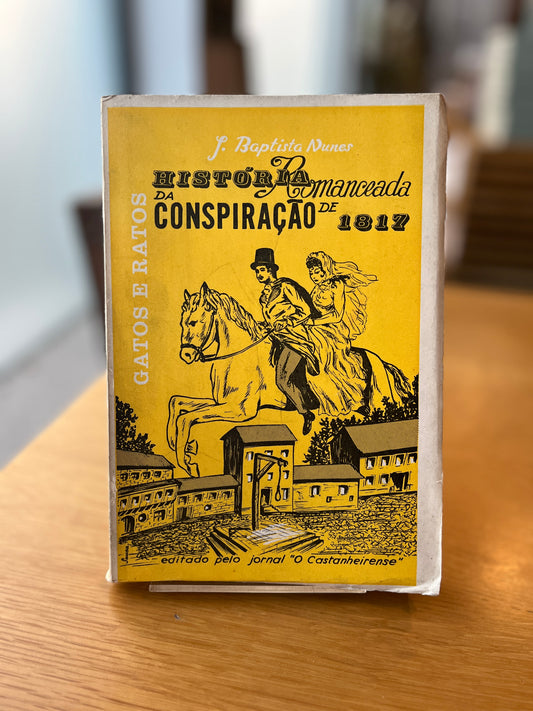 HISTÓRIA ROMANCEADA DA CONSPIRAÇÃO DE 1817
