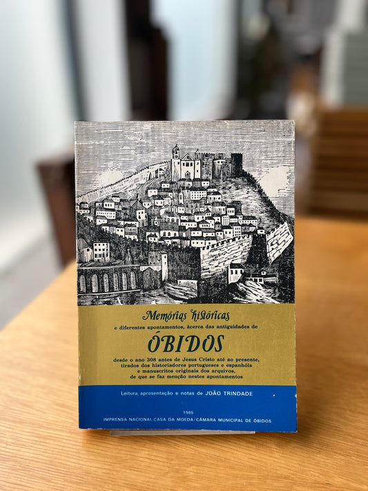 MEMÓRIAS HISTÓRICAS E DIFERENTES APONTAMENTOS, ÀCERCA DAS ANTIGUIDADES DE ÓBIDOS