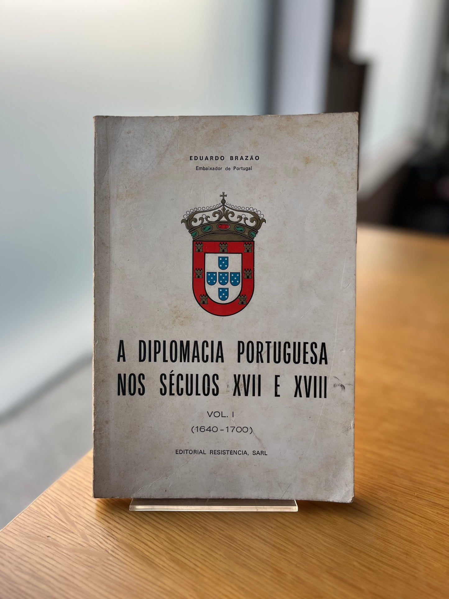 A DIPLOMACIA PORTUGUESA NOS SÉCULOS XVII E XVIII