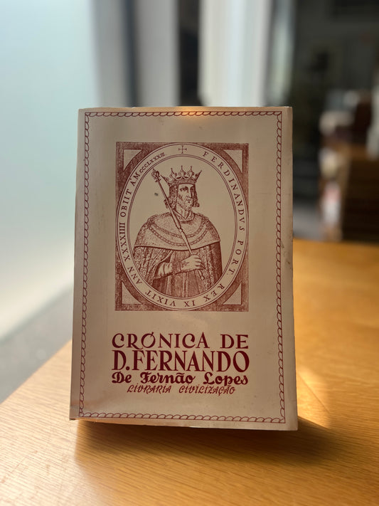 CRÓNICA DO SENHOR REI D. FERNANDO NONO REI DESTES REGNOS