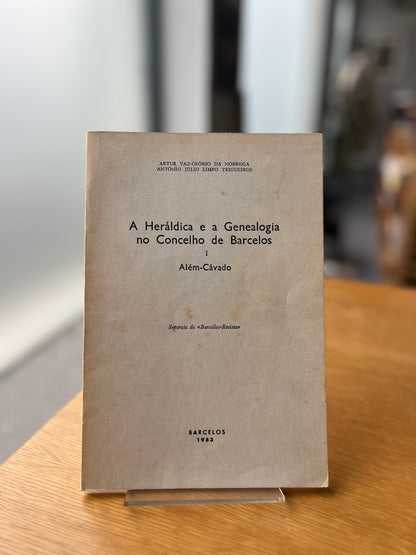 A HERÁLDICA E A GENEALOGIA NO CONCELHO DE BARCELOS - I