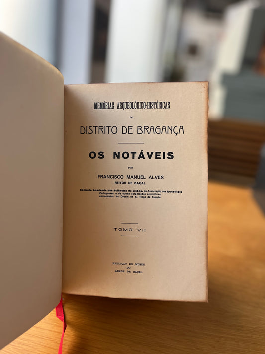 OS NOTÁVEIS - MEMÓRIAS ARQUEOLÓGICO-HISTÓRICAS DO DISTRITO DE BRAGANÇA, TOMO VII