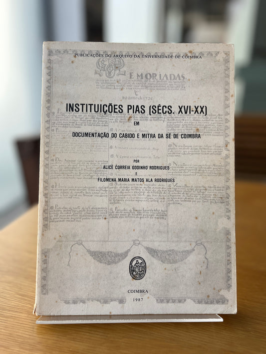 INSTITUIÇÕES PIAS (SÉCS. XVI-XX)