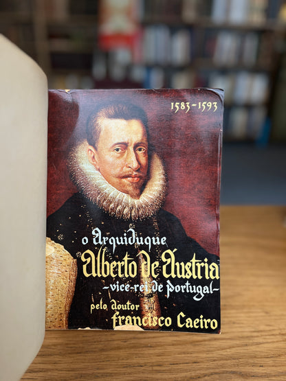 O ARQUIDUQUE ALBERTO DE ÁUSTRIA (1583 - 1593)