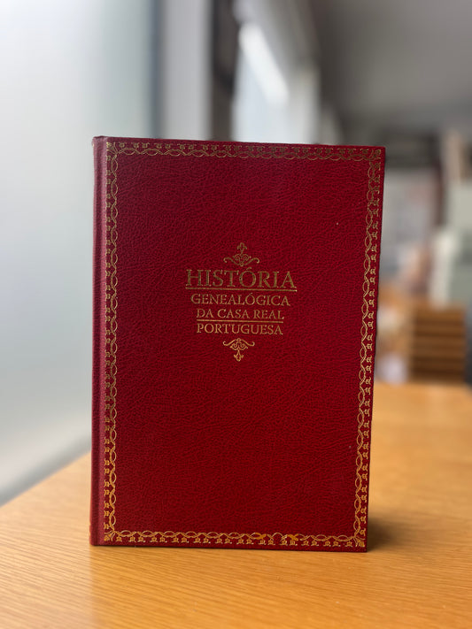 HISTÓRIA GENEALÓGICA DA CASA REAL PORTUGUESA - VOLUME XV