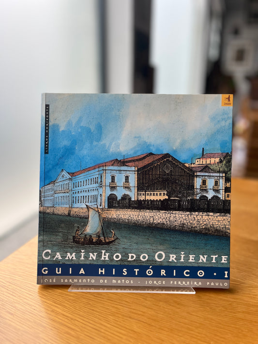 CAMINHO DO ORIENTE, GUIA HISTÓRICO I