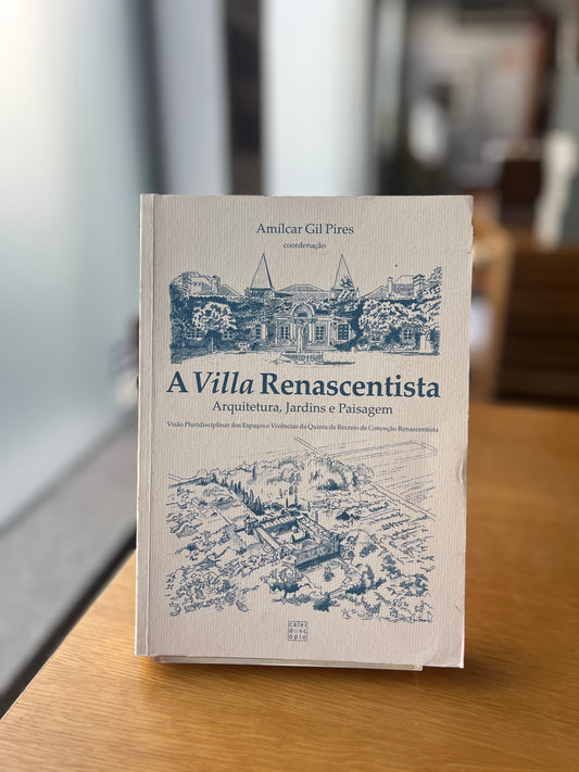 A VILLA RENASCENTISTA - ARQUITETURA, JARDINS E PAISAGEM