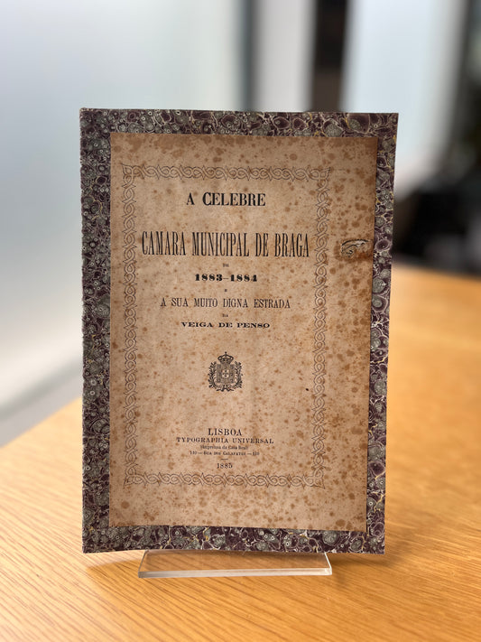 A CELEBRE CAMARA MUNICIPAL DE BRAGA DE 1883-1884