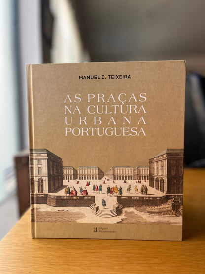 AS PRAÇAS NA CULTURA URBANA PORTUGUESA