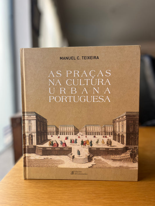 AS PRAÇAS NA CULTURA URBANA PORTUGUESA