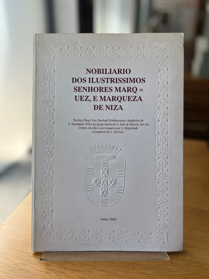 NOBILIARIO DOS ILUSTRISSIMOS SENHORES MARQUEZ, E MARQUEZA DE NIZA